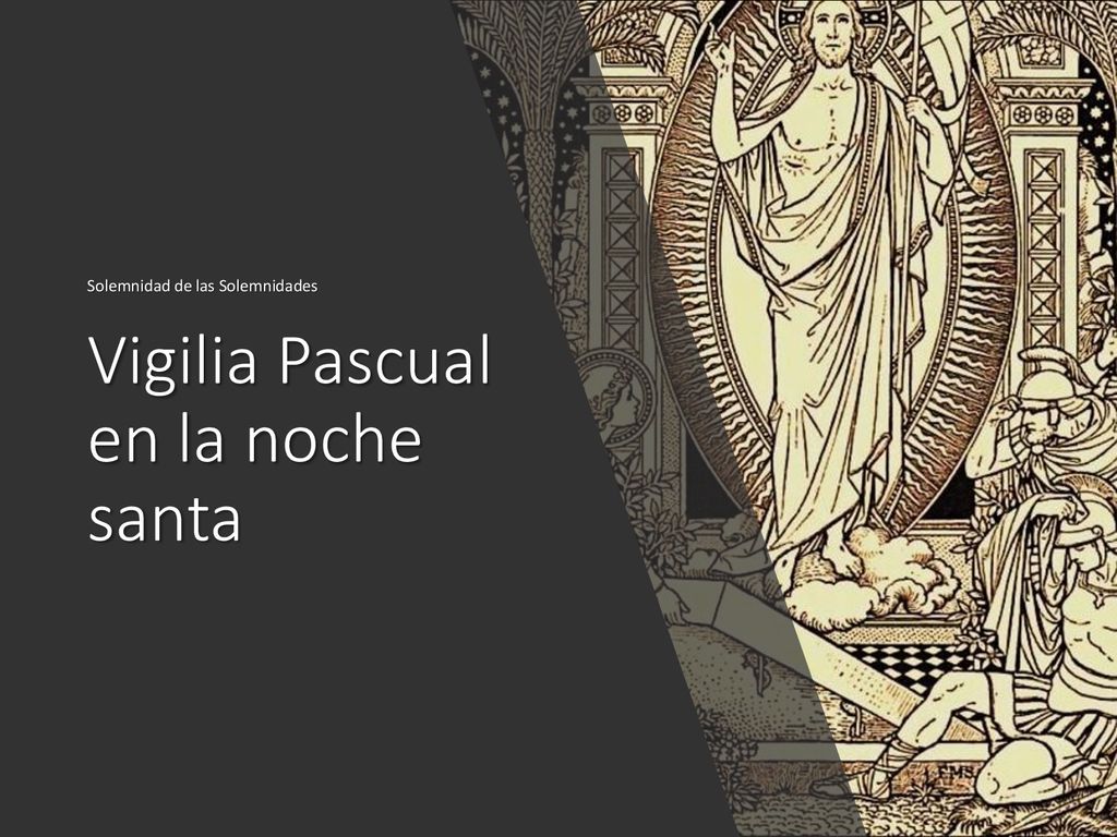 Vigilia Pascual en la noche santa - ppt descargar