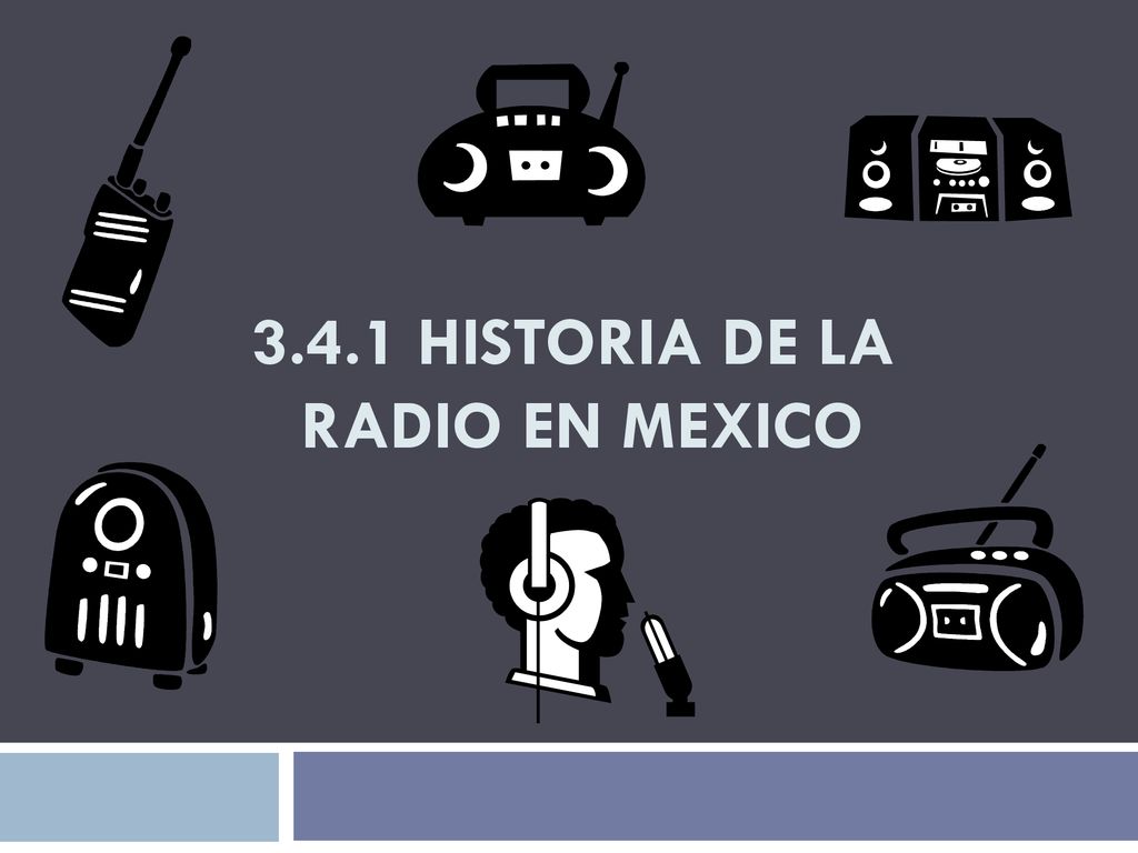 3.4.1 Historia de la radio en mexico - ppt descargar