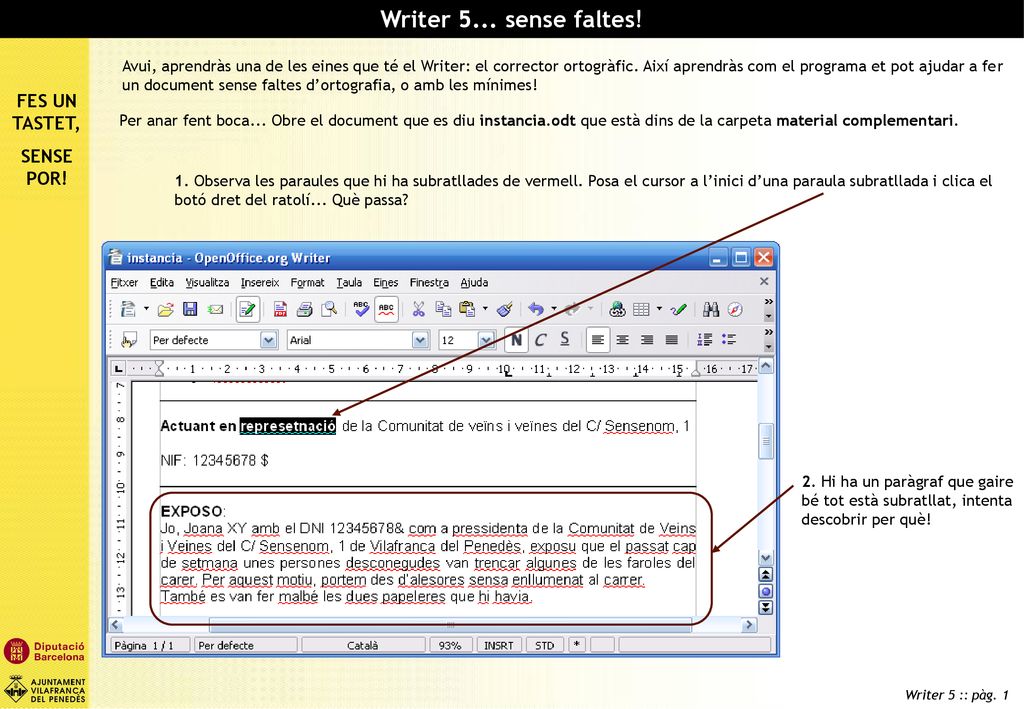 Writer 5... sense faltes! Avui, aprendràs una de les eines que té el  Writer: el corrector ortogràfic. Així aprendràs com el programa et pot  ajudar a fer. - ppt descargar