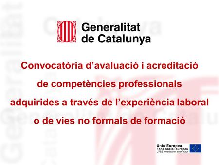 Convocatòria d’avaluació i acreditació de competències professionals adquirides a través de l’experiència laboral o de vies no formals de formació.