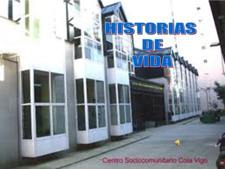 HISTORIAS DE VIDA.