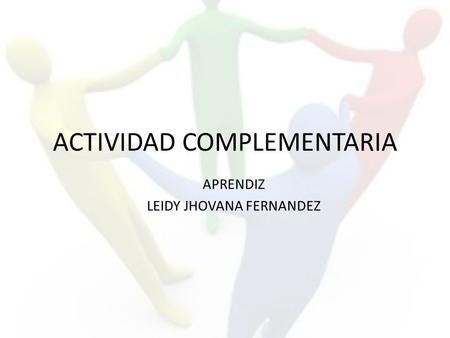 ACTIVIDAD COMPLEMENTARIA APRENDIZ LEIDY JHOVANA FERNANDEZ.