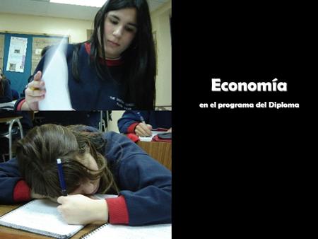 Economía en el Programa del Diploma Economía en el programa del Diploma.