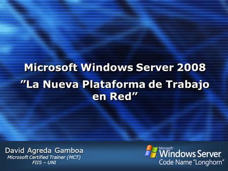 Microsoft Windows Server 2008 ”La Nueva Plataforma de Trabajo en Red”