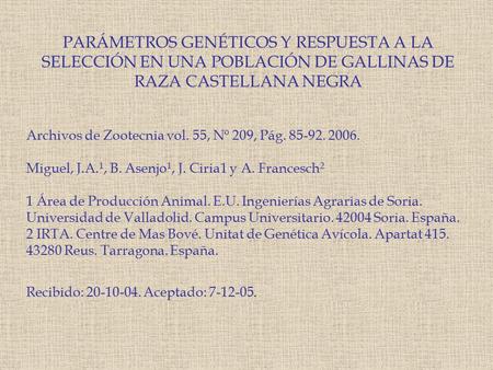 PARÁMETROS GENÉTICOS Y RESPUESTA A LA SELECCIÓN EN UNA POBLACIÓN DE GALLINAS DE RAZA CASTELLANA NEGRA Archivos de Zootecnia vol. 55, Nº 209, Pág. 85-92.