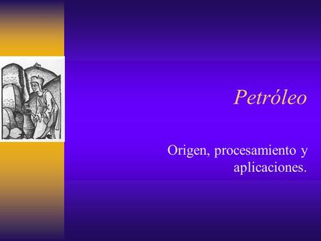 Origen, procesamiento y aplicaciones.