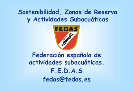 Sostenibilidad, Zonas de Reserva y Actividades Subacuáticas