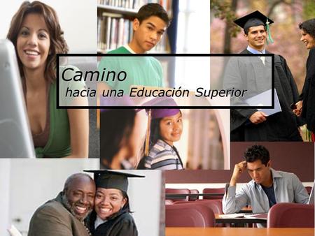 Camino hacia una Educación Superior