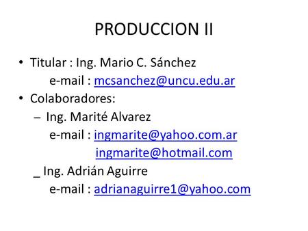 PRODUCCION II Titular : Ing. Mario C. Sánchez