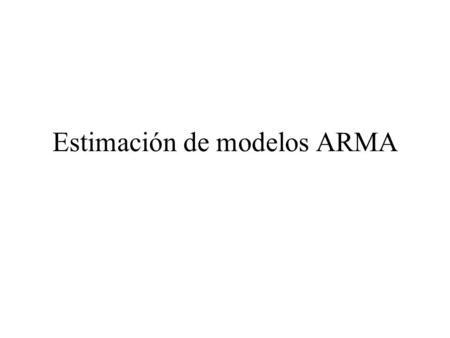 Estimación de modelos ARMA