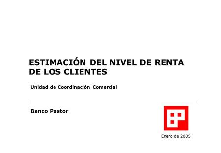 ESTIMACIÓN DEL NIVEL DE RENTA DE LOS CLIENTES
