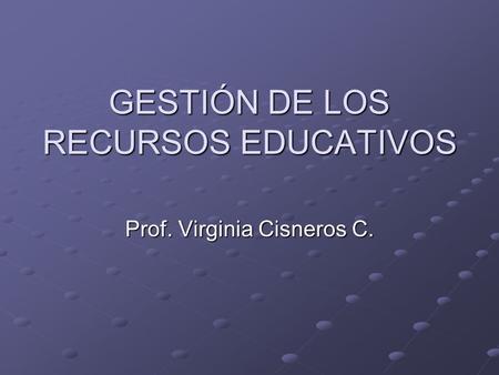 GESTIÓN DE LOS RECURSOS EDUCATIVOS