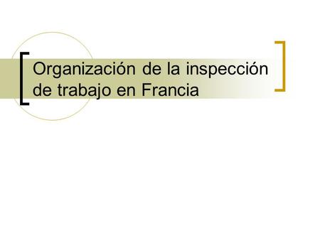 Organización de la inspección de trabajo en Francia.