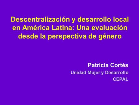 Patricia Cortés Unidad Mujer y Desarrollo CEPAL