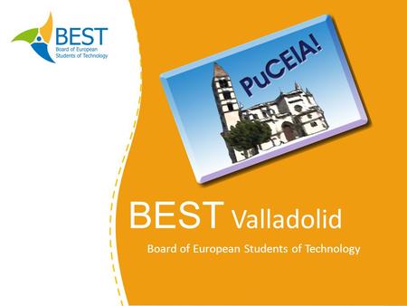 BEST Valladolid Board of European Students of Technology.
