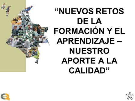 “NUEVOS RETOS DE LA FORMACIÓN Y EL APRENDIZAJE – NUESTRO APORTE A LA CALIDAD”