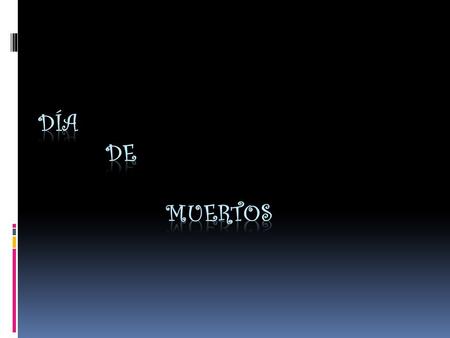 El Día de Muertos es una celebración mexicana de origen prehispánico que honra a los difuntos el 2 de noviembre, comienza el 1 de noviembre, y coincide.