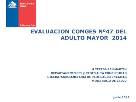 EVALUACION COMGES Nº47 DEL ADULTO MAYOR 2014