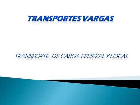 TRANSPORTE DE CARGA FEDERAL Y LOCAL