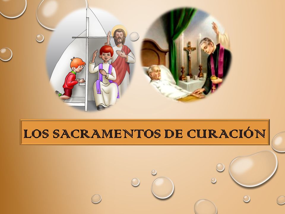 LOS SACRAMENTOS DE CURACIÓN. Los sacramentos: son signos sensibles y  eficaces a través de los cuales cristo nos da la gracia que realiza nuestra  santificación. - ppt descargar