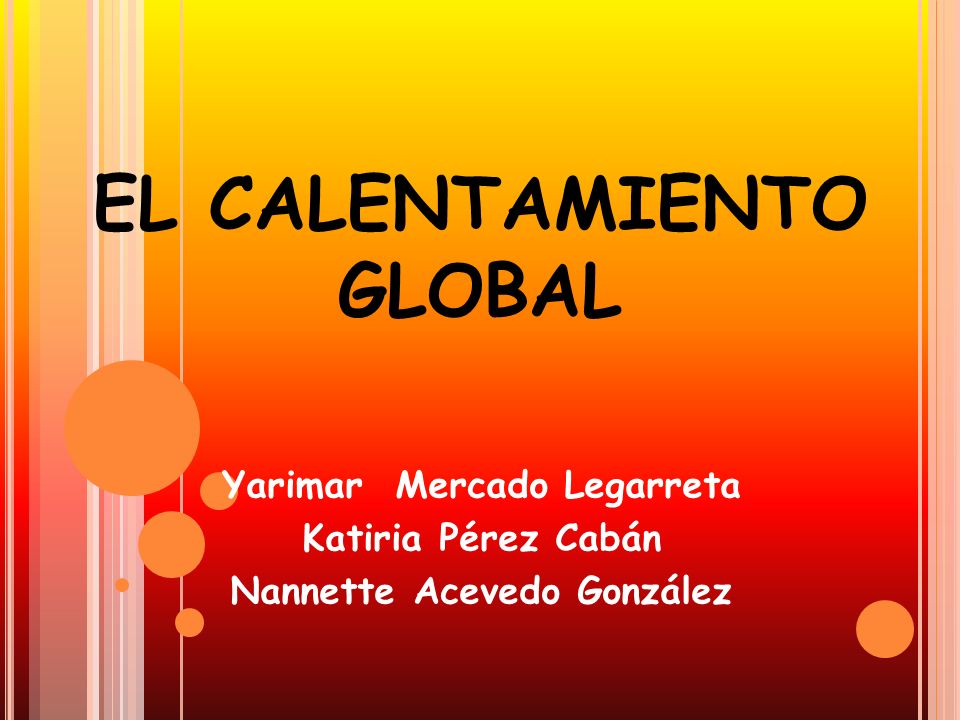 EL CALENTAMIENTO GLOBAL - ppt video online descargar