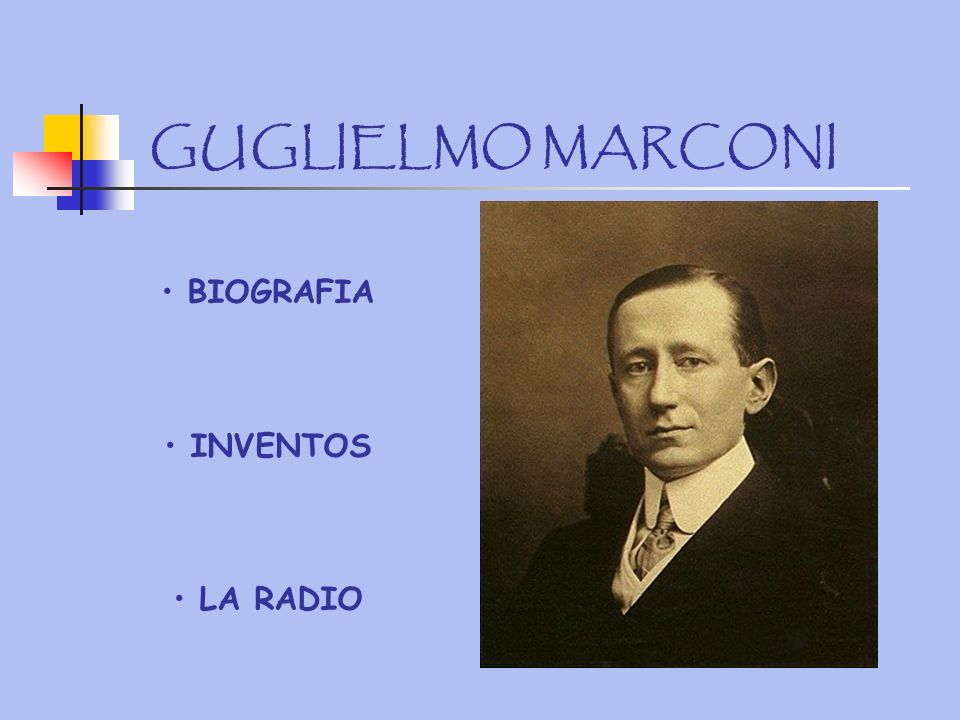 GUGLIELMO MARCONI BIOGRAFIA INVENTOS LA RADIO. - ppt video online descargar