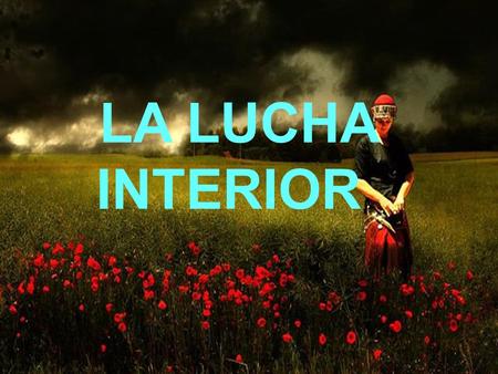 LA LUCHA INTERIOR   Tenacidad y esfuerzo ©PPS TOC® Héctor.