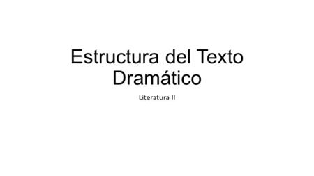 Estructura del Texto Dramático