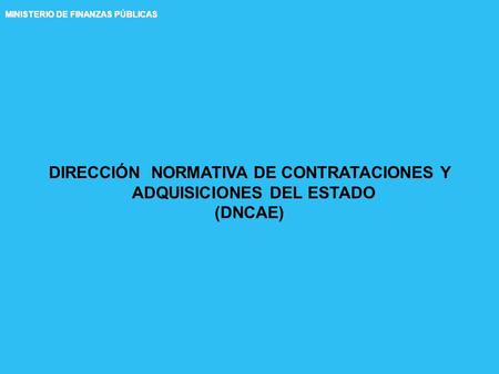 DIRECCIÓN NORMATIVA DE CONTRATACIONES Y ADQUISICIONES DEL ESTADO