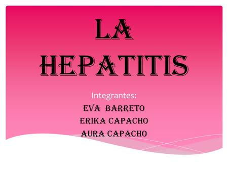 Integrantes: Eva Barreto Erika capacho Aura capacho
