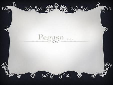 Pegaso ….