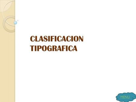CLASIFICACION TIPOGRAFICA