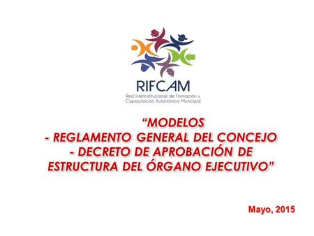 Mayo, 2015. REGLAMENTO GENERAL DEL CONCEJO MUNICIPAL (Ley 482 Art. 16) DISPOSICIONES GENERALES: Objeto - Ámbito de aplicación – Autoridad del Concejo.