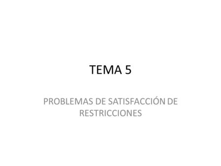 PROBLEMAS DE SATISFACCIÓN DE RESTRICCIONES