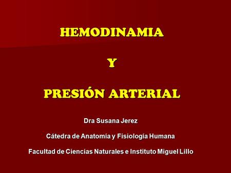 HEMODINAMIA Y PRESIÓN ARTERIAL Dra Susana Jerez