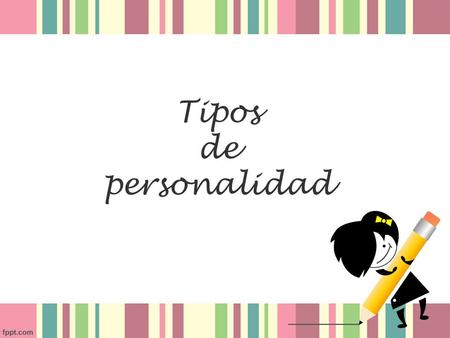 Tipos de personalidad.