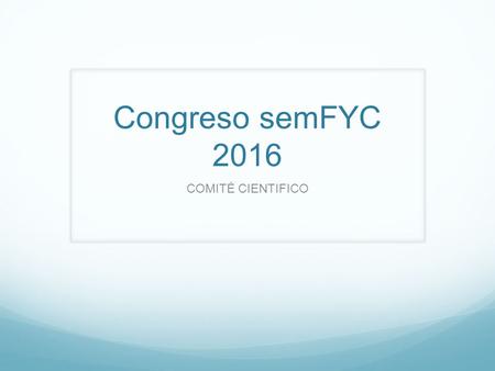Congreso semFYC 2016 COMITÉ CIENTIFICO.