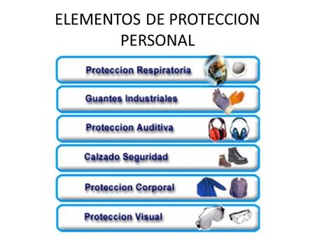 ELEMENTOS DE PROTECCION PERSONAL