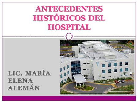 ANTECEDENTES HISTÓRICOS DEL HOSPITAL