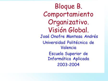 Bloque B. Comportamiento Organizativo. Visión Global.