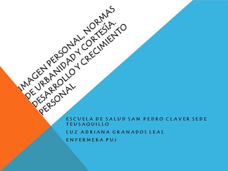 IMAGEN PERSONAL, NORMAS DE URBANIDAD Y CORTESÍA