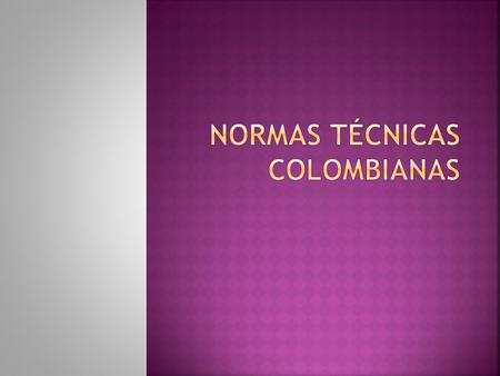 NORMAS TÉCNICAS COLOMBIANAS