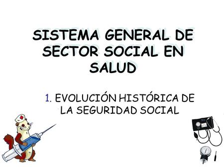 SISTEMA GENERAL DE SECTOR SOCIAL EN SALUD
