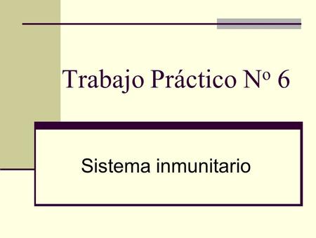 Trabajo Práctico No 6 Sistema inmunitario.