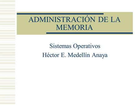 ADMINISTRACIÓN DE LA MEMORIA