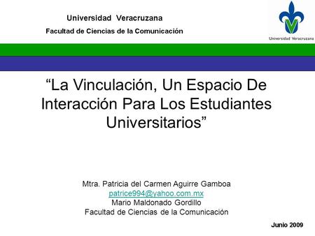 “La Vinculación, Un Espacio De Interacción Para Los Estudiantes Universitarios” Mtra. Patricia del Carmen Aguirre Gamboa Mario.