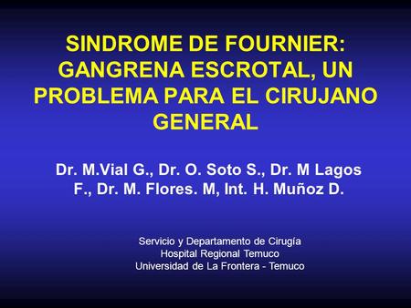 Dr. M. Vial G. , Dr. O. Soto S. , Dr. M Lagos F. , Dr. M. Flores