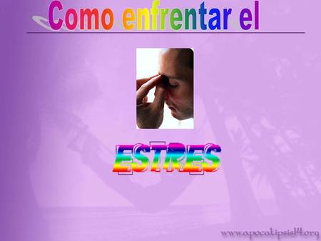 Que es el Estres? ES No es La reacción del organismo ante una demanda Un estado fuerte de tensión El comienzo de una serie de enfermedades Necesariamente.