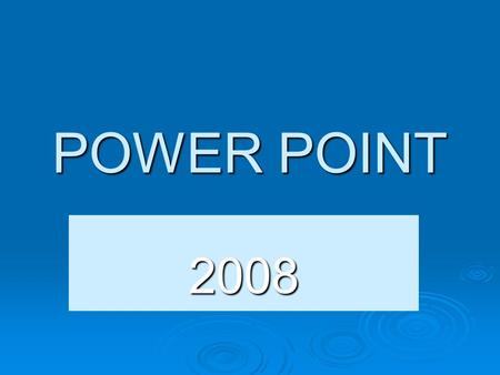 POWER POINT 2008.