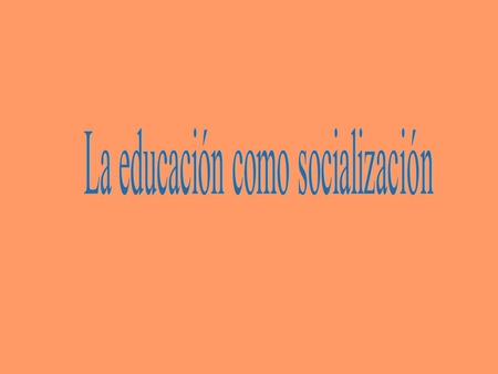 La educación como socialización